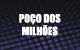 Po�o dos Milh�es